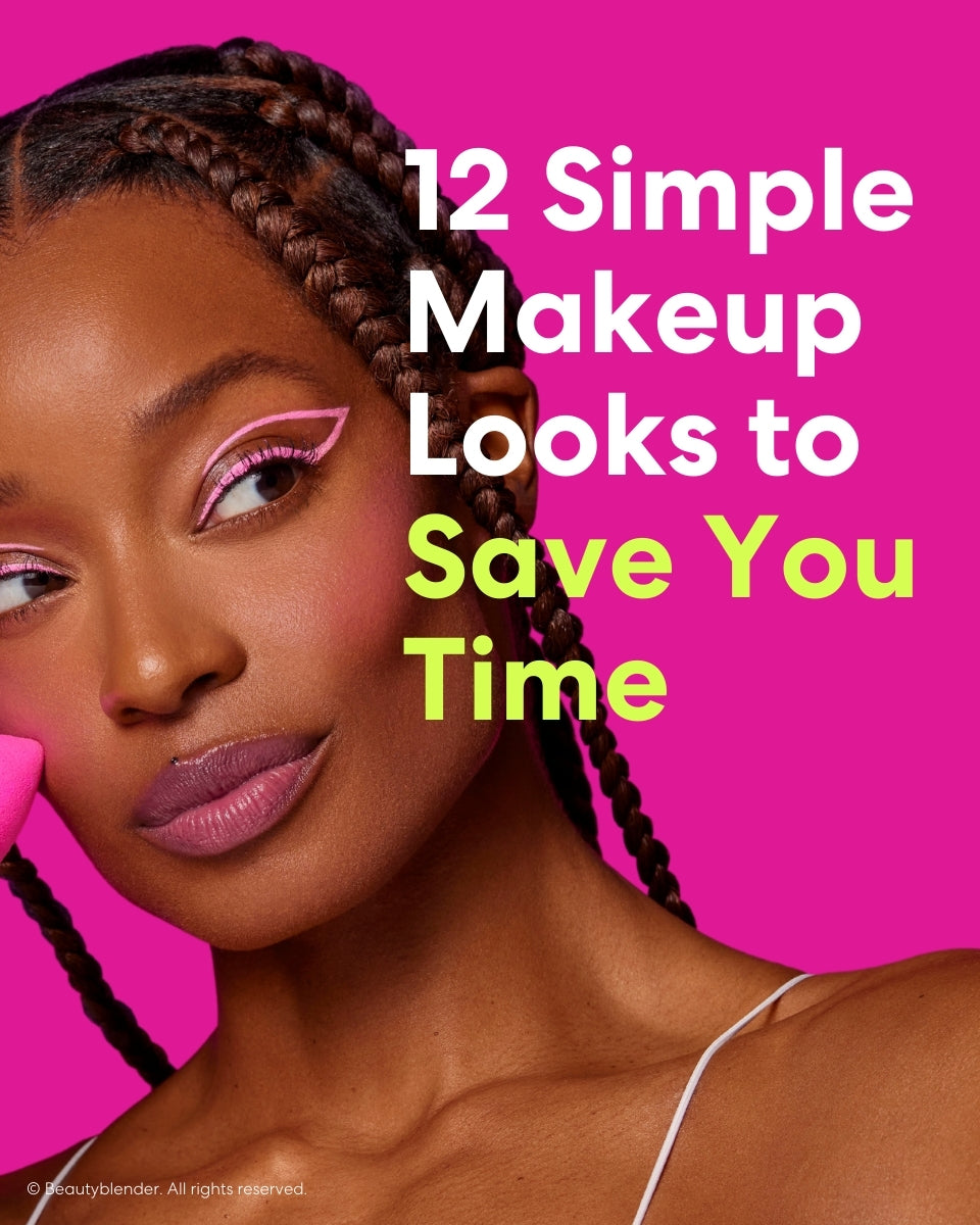 12 Simple makeup looks to save you time