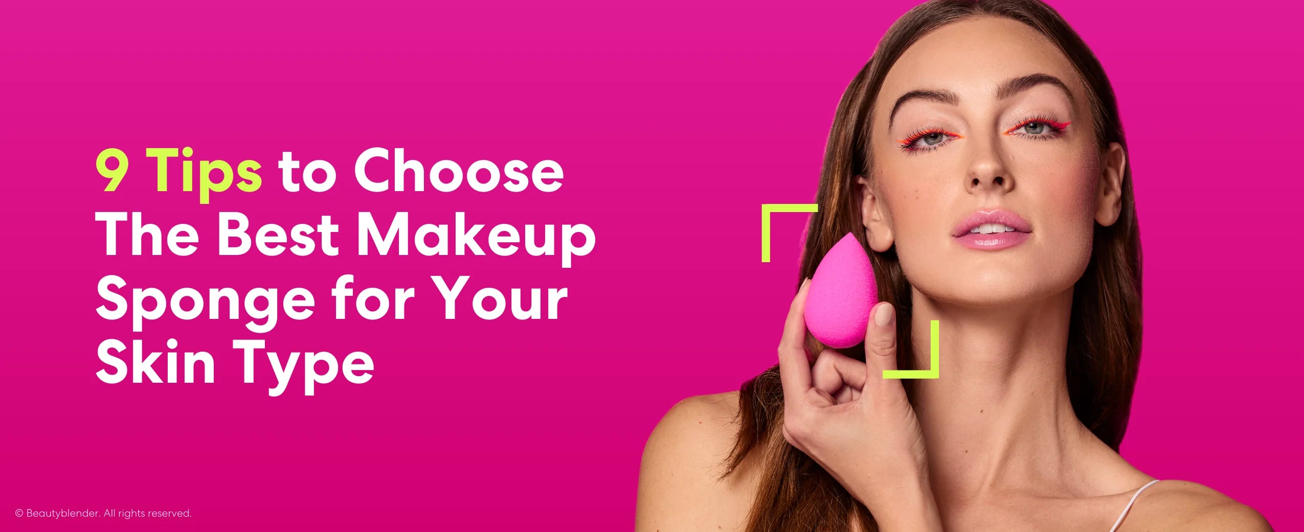 9 Tips to Choose The Best Makeup Sponge for Your Skin Type