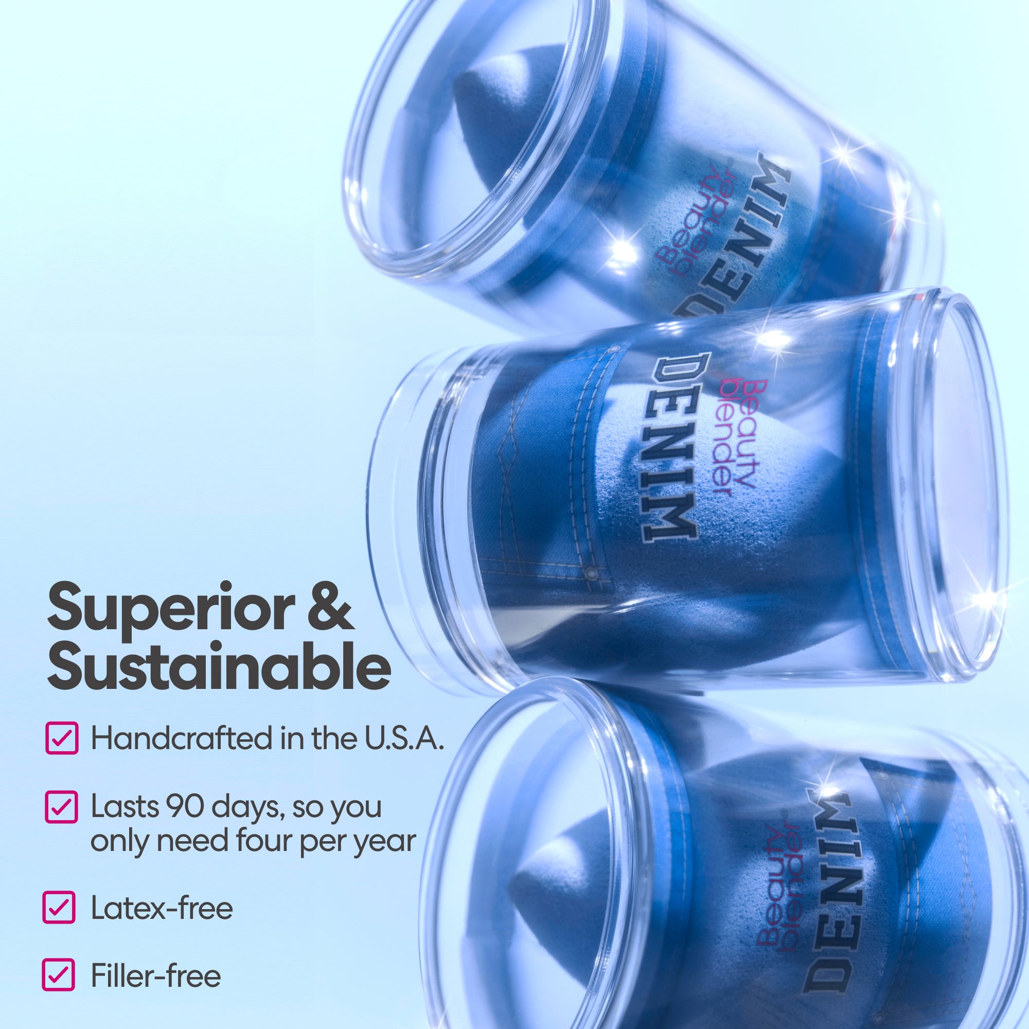 Superior & Sustainable. Handcrafted in the U.S.A. Lasts 90 days, so you only need four per year. Latex-free. Filler-free.