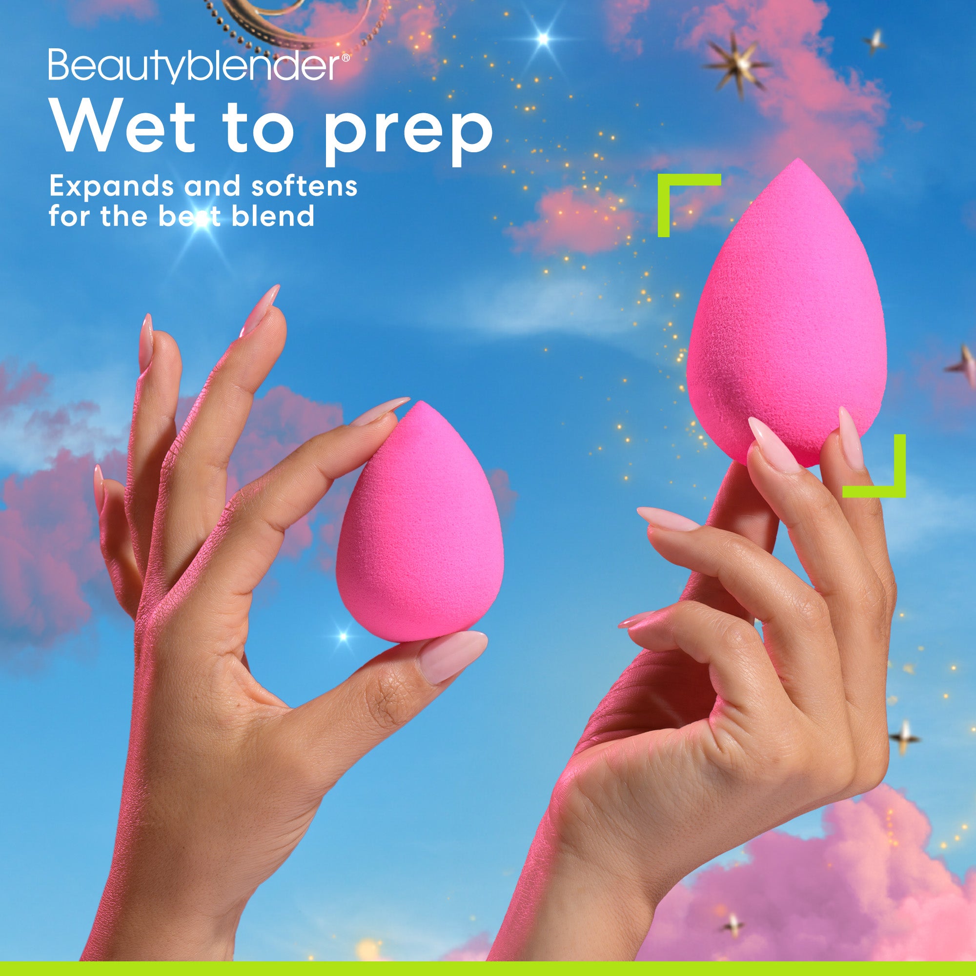 Beautyblender®. Wet to prep. Expands and softens for the best blend.
