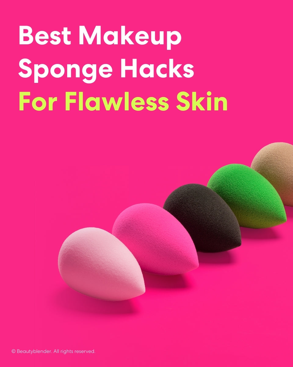 Best Makeup Sponge Hacks For Flawless Skin
