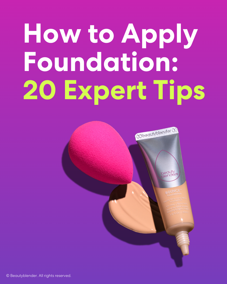 How to Apply Foundation: 20 Expert Tips